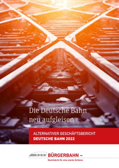 Die Deutsche Bahn Neu Aufgleisen – Alternativer Geschäftsbericht ...